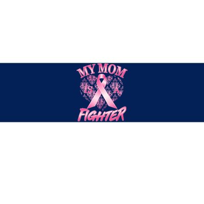 My Mom Is A Fighter Breast Cancer Awareness Bumper Sticker