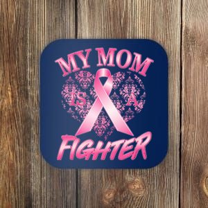 My Mom Is A Fighter Breast Cancer Awareness Coaster