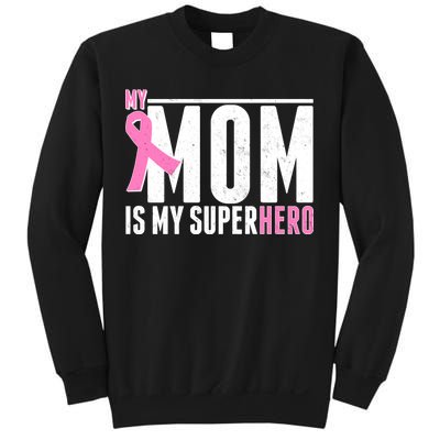 My Mom Is My Superhero Breast Cancer Sweatshirt