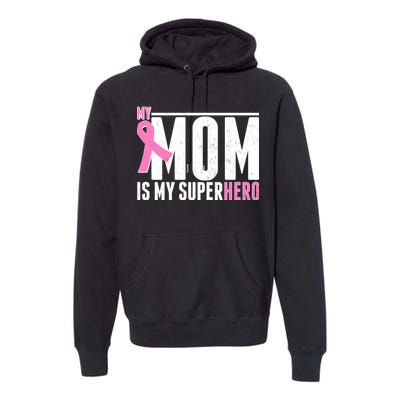 My Mom Is My Superhero Breast Cancer Premium Hoodie