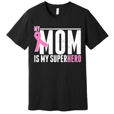 My Mom Is My Superhero Breast Cancer Premium T-Shirt