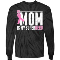 My Mom Is My Superhero Breast Cancer Tie-Dye Long Sleeve Shirt