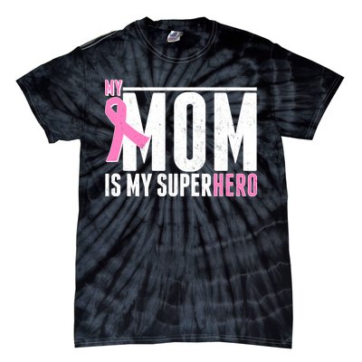 My Mom Is My Superhero Breast Cancer Tie-Dye T-Shirt