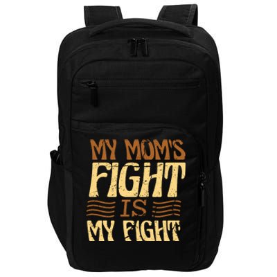 My Mom's Fight Is My Fight Impact Tech Backpack