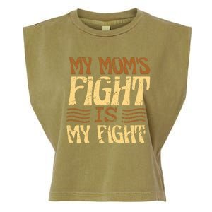 My Mom's Fight Is My Fight Garment-Dyed Women's Muscle Tee