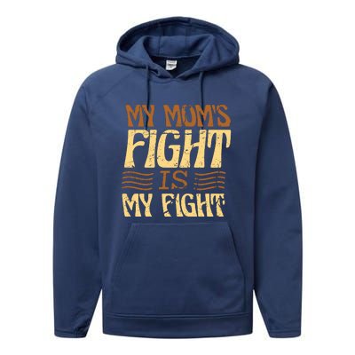 My Mom's Fight Is My Fight Performance Fleece Hoodie