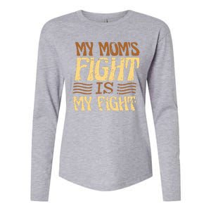 My Mom's Fight Is My Fight Womens Cotton Relaxed Long Sleeve T-Shirt