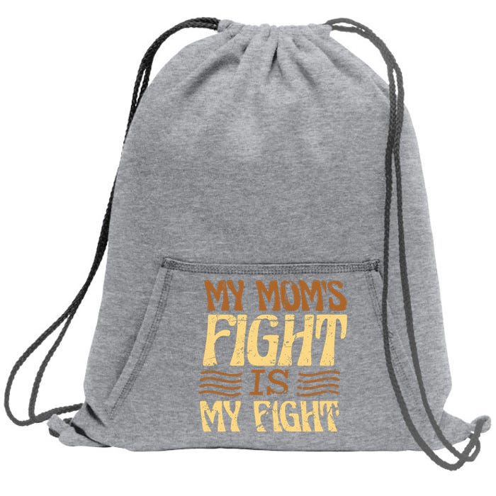 My Mom's Fight Is My Fight Sweatshirt Cinch Pack Bag