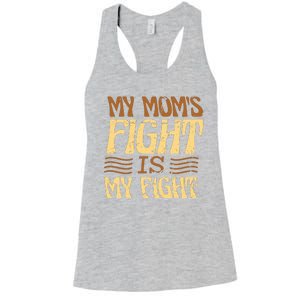 My Mom's Fight Is My Fight Women's Racerback Tank