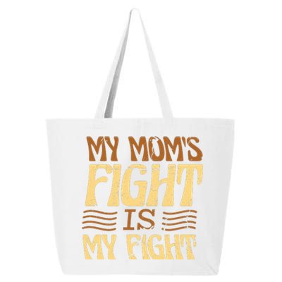 My Mom's Fight Is My Fight 25L Jumbo Tote