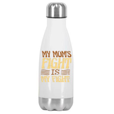 My Mom's Fight Is My Fight Stainless Steel Insulated Water Bottle