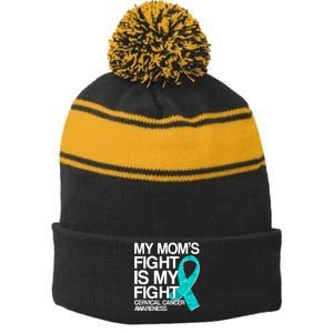 My Mom's Fight is My Fight Cervical Cancer Awareness Stripe Pom Pom Beanie