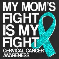 My Mom's Fight is My Fight Cervical Cancer Awareness Cool Comfort Performance Bucket Hat