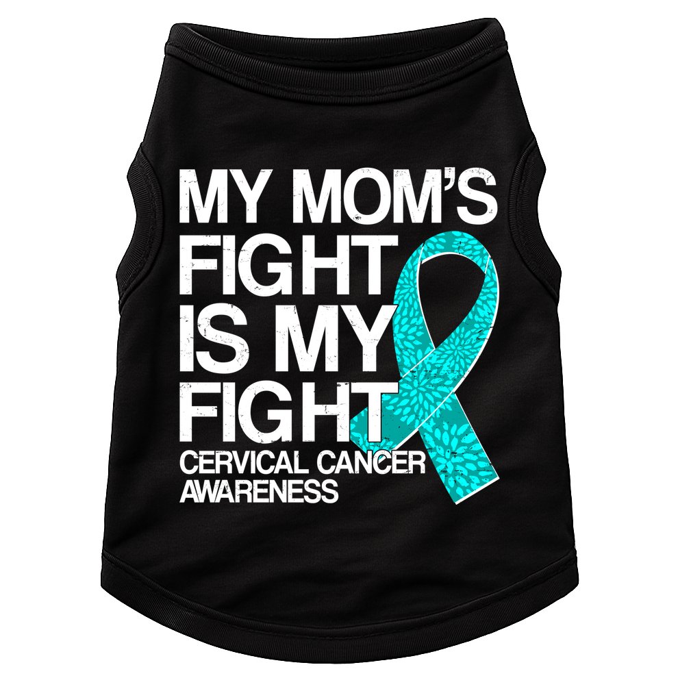 My Mom's Fight is My Fight Cervical Cancer Awareness Doggie Tank