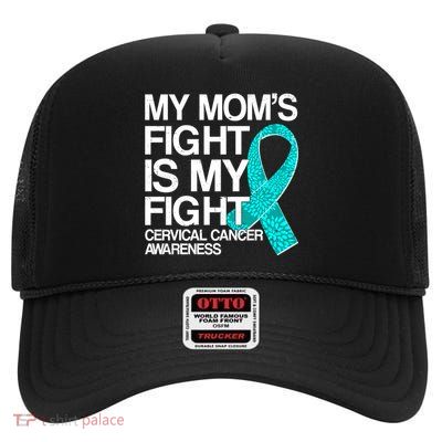 My Mom's Fight is My Fight Cervical Cancer Awareness High Crown Mesh Back Trucker Hat