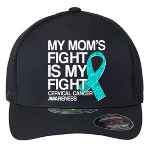 My Mom's Fight is My Fight Cervical Cancer Awareness Flexfit Unipanel Trucker Cap