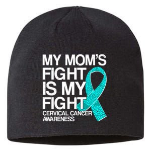 My Mom's Fight is My Fight Cervical Cancer Awareness Sustainable Beanie