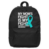 My Mom's Fight is My Fight Cervical Cancer Awareness 16 in Basic Backpack