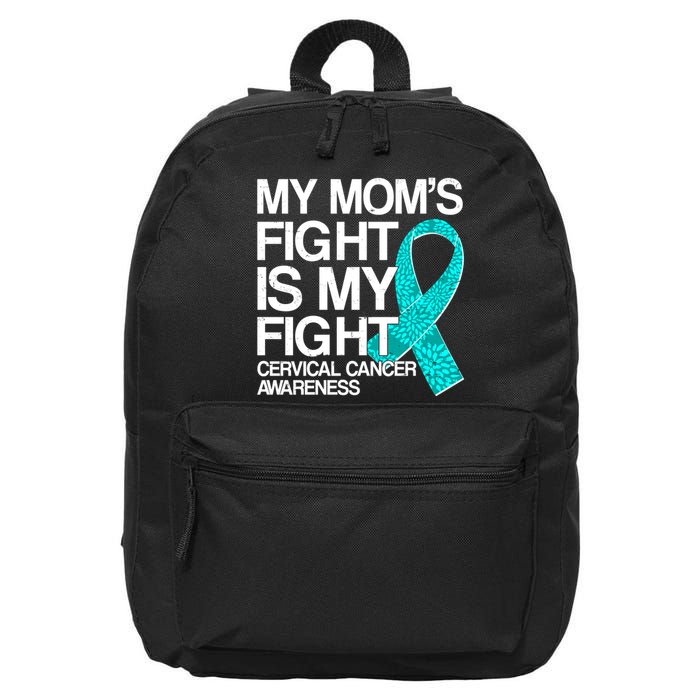 My Mom's Fight is My Fight Cervical Cancer Awareness 16 in Basic Backpack