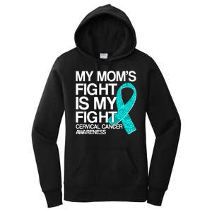 My Mom's Fight is My Fight Cervical Cancer Awareness Women's Pullover Hoodie