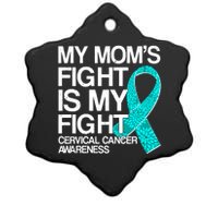 My Mom's Fight is My Fight Cervical Cancer Awareness Ceramic Star Ornament