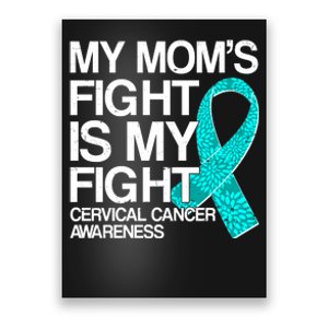 My Mom's Fight is My Fight Cervical Cancer Awareness Poster