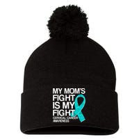 My Mom's Fight is My Fight Cervical Cancer Awareness Pom Pom 12in Knit Beanie