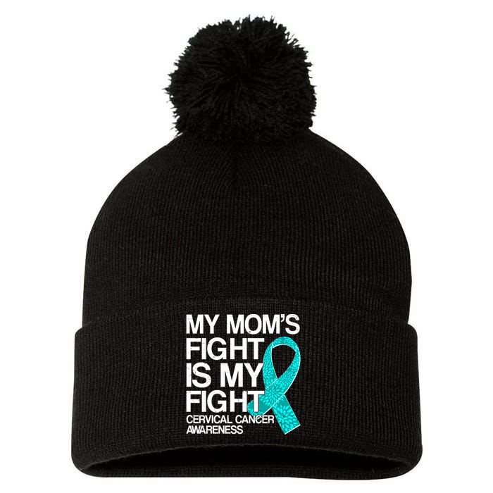 My Mom's Fight is My Fight Cervical Cancer Awareness Pom Pom 12in Knit Beanie