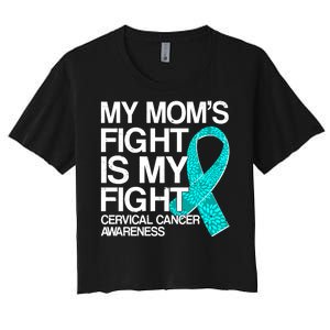 My Mom's Fight is My Fight Cervical Cancer Awareness Women's Crop Top Tee