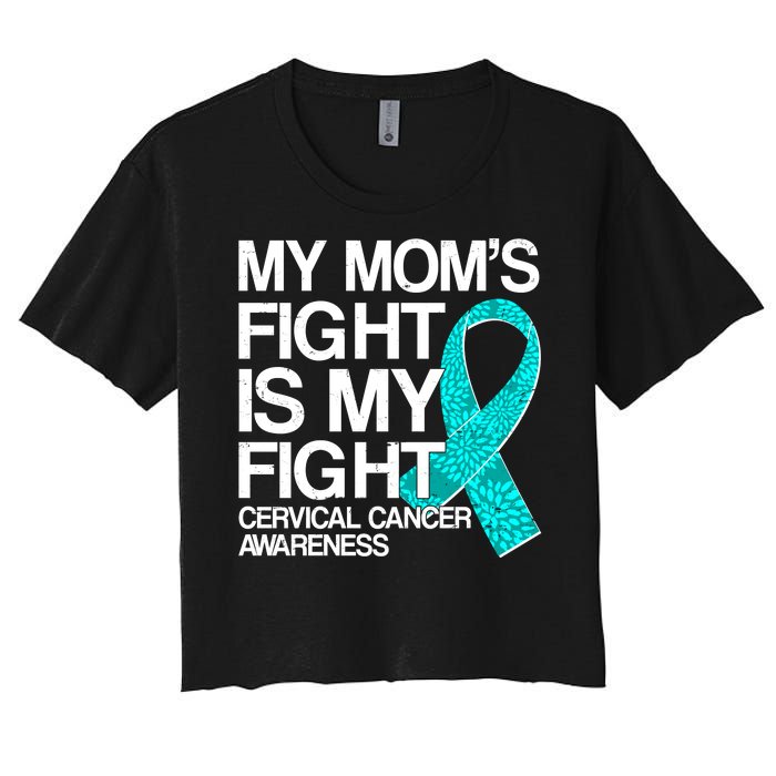 My Mom's Fight is My Fight Cervical Cancer Awareness Women's Crop Top Tee