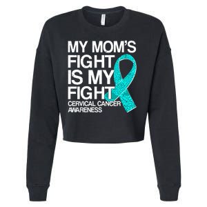 My Mom's Fight is My Fight Cervical Cancer Awareness Cropped Pullover Crew