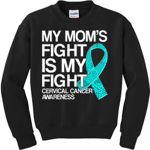 My Mom's Fight is My Fight Cervical Cancer Awareness Kids Sweatshirt