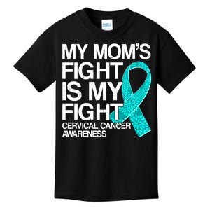 My Mom's Fight is My Fight Cervical Cancer Awareness Kids T-Shirt