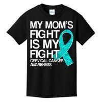 My Mom's Fight is My Fight Cervical Cancer Awareness Kids T-Shirt