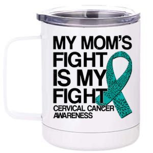 My Mom's Fight is My Fight Cervical Cancer Awareness 12 oz Stainless Steel Tumbler Cup