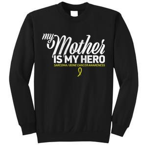 My Mother Is My Hero Sarcoma Awareness Sweatshirt