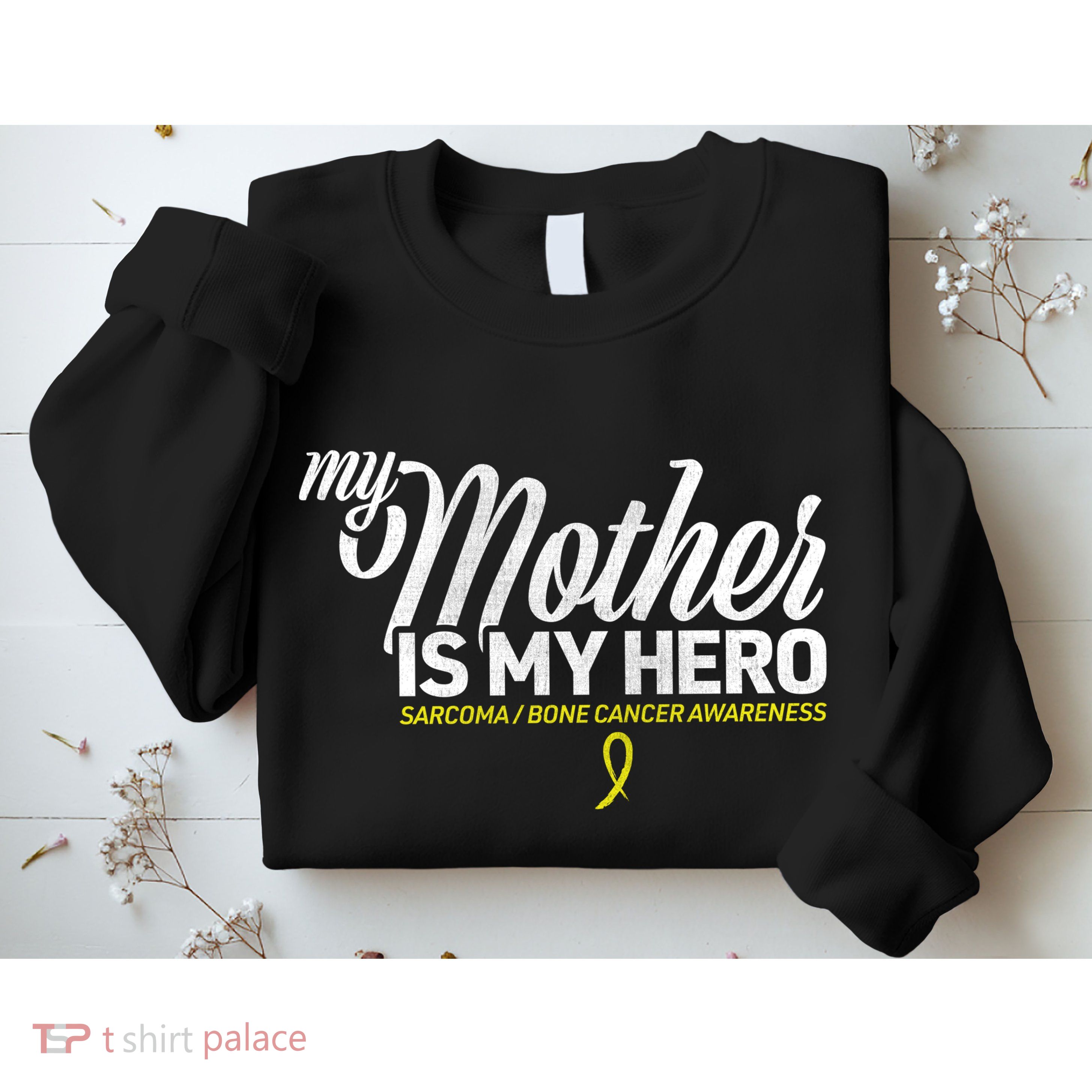 My Mother Is My Hero Sarcoma Awareness Sweatshirt