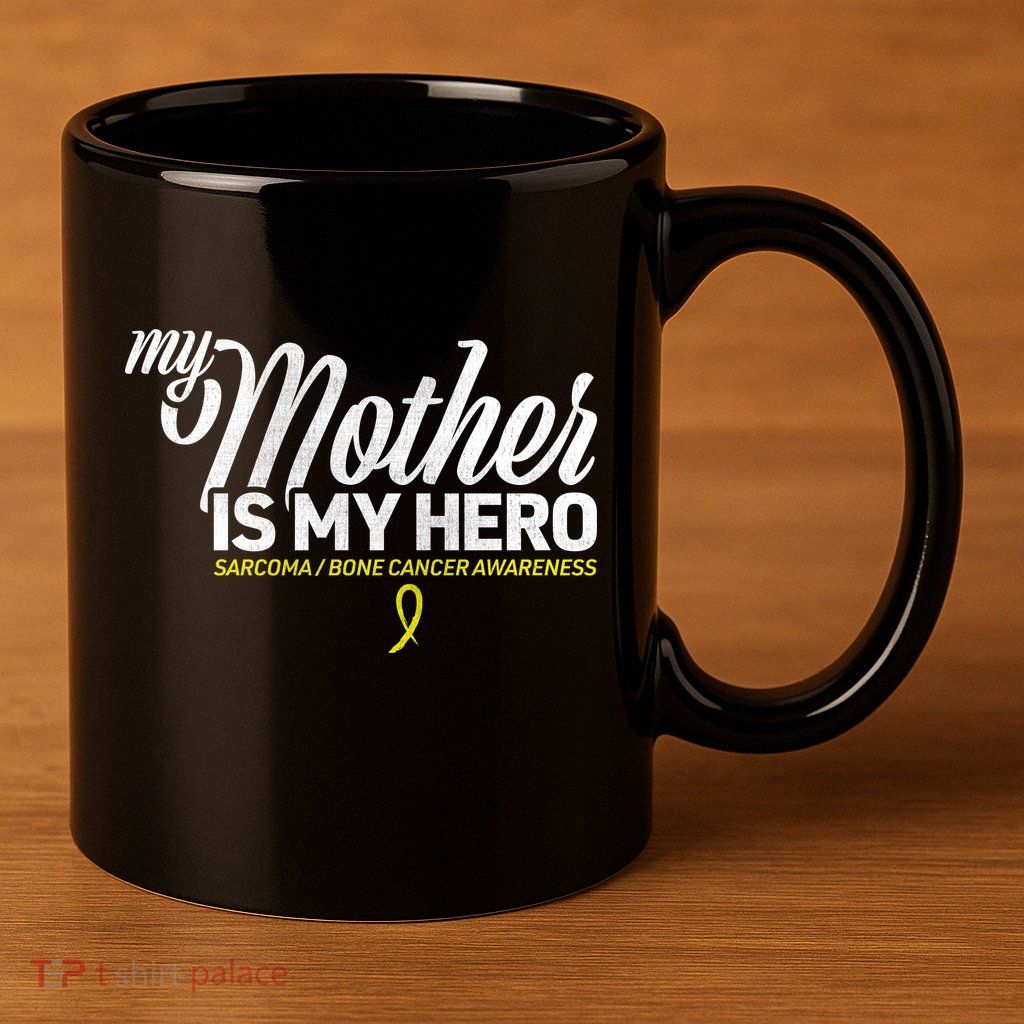 My Mother Is My Hero Sarcoma Awareness 11oz C Handle Ceramic Mug