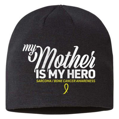 My Mother Is My Hero Sarcoma Awareness Sustainable Beanie