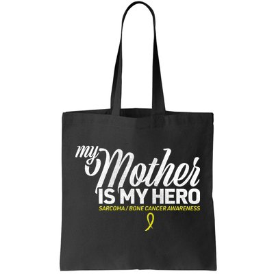 My Mother Is My Hero Sarcoma Awareness Tote Bag