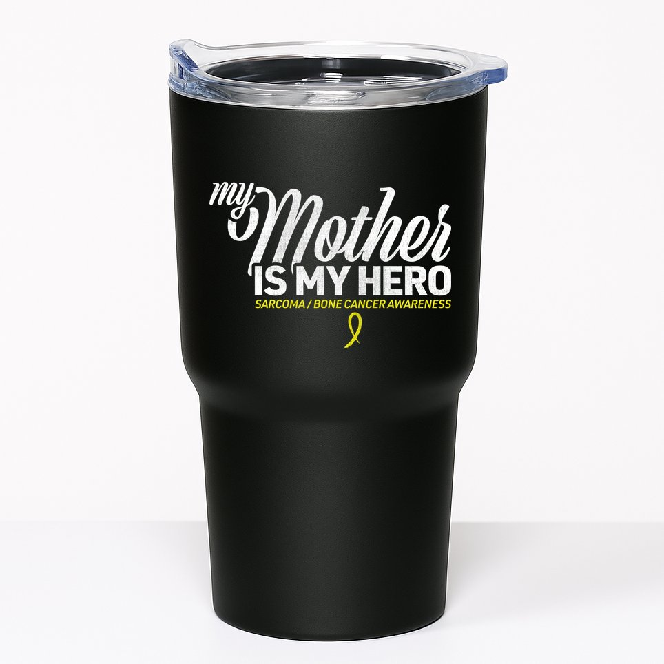 My Mother Is My Hero Sarcoma Awareness Tumbler