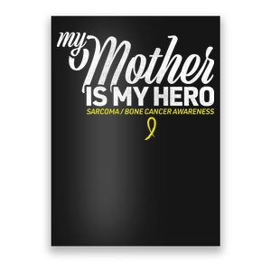 My Mother Is My Hero Sarcoma Awareness Poster