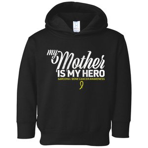 My Mother Is My Hero Sarcoma Awareness Toddler Hoodie