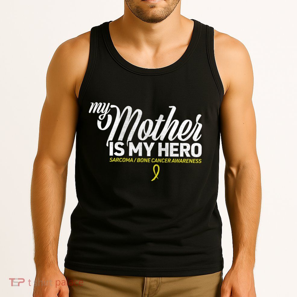 My Mother Is My Hero Sarcoma Awareness Tank Top