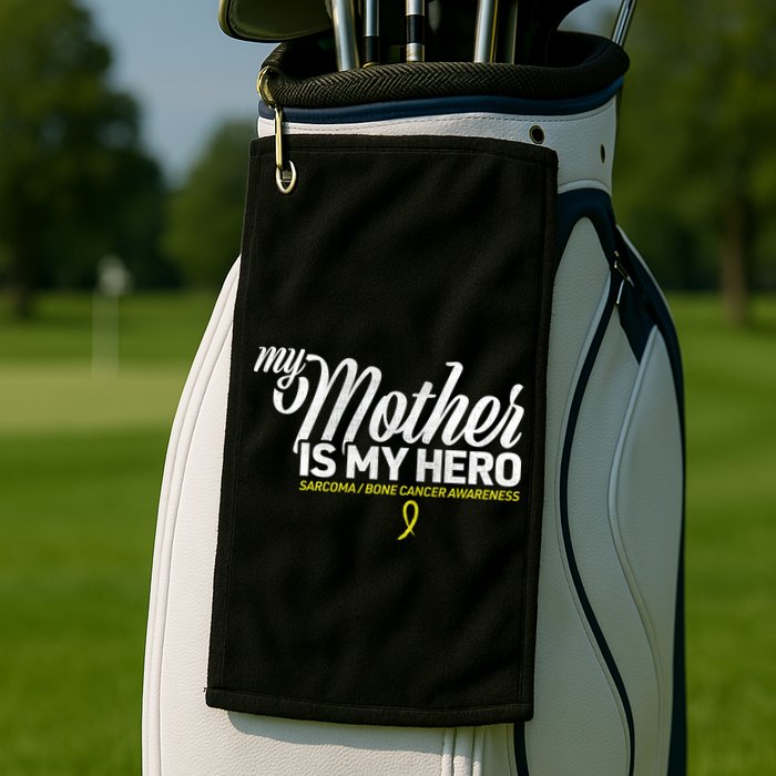 My Mother Is My Hero Sarcoma Awareness Golf Towel