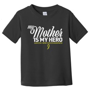 My Mother Is My Hero Sarcoma Awareness Toddler T-Shirt