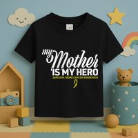 My Mother Is My Hero Sarcoma Awareness Toddler T-Shirt