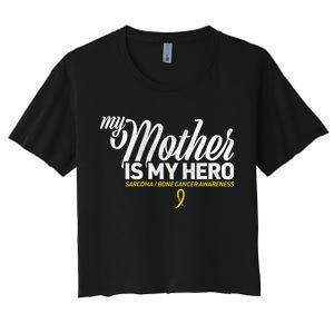 My Mother Is My Hero Sarcoma Awareness Women's Crop Top Tee