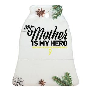 My Mother Is My Hero Sarcoma Awareness Ceramic Bell Ornament