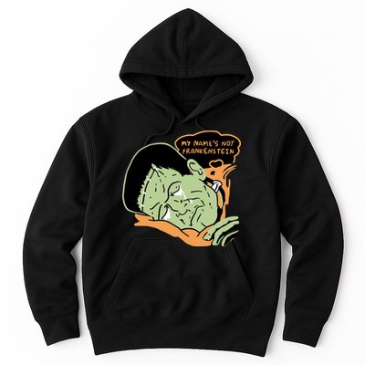 My Name Is Not Frankenstein Hoodie